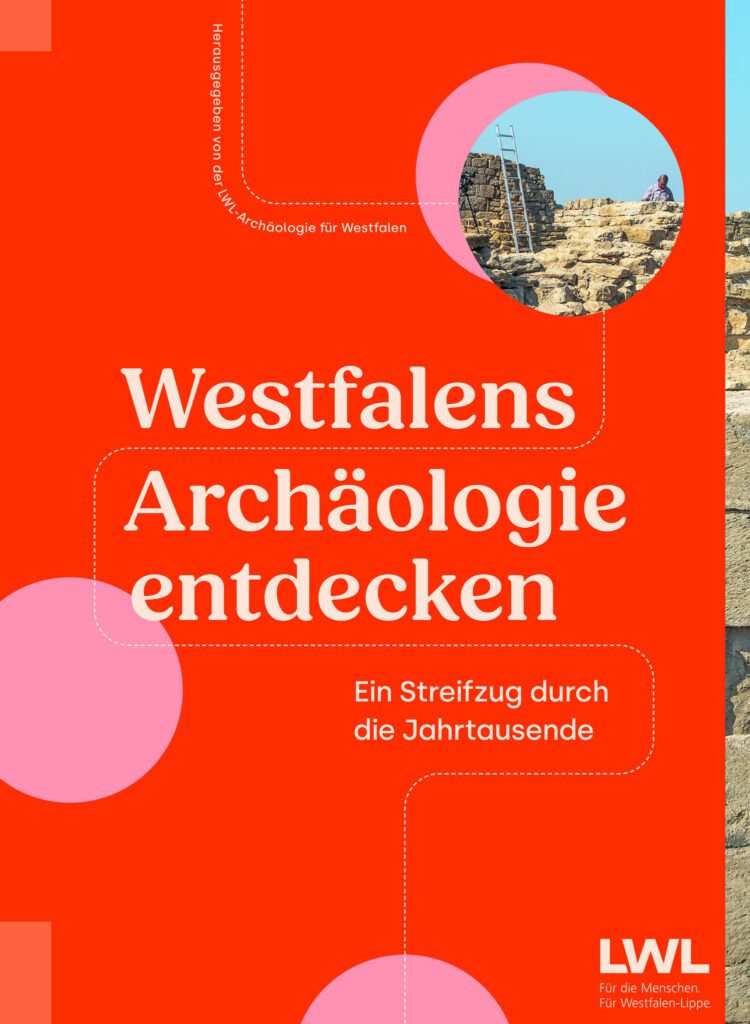 LWL-Archäologie für Westfalen (Hrsg.): Westfalens Archäologie